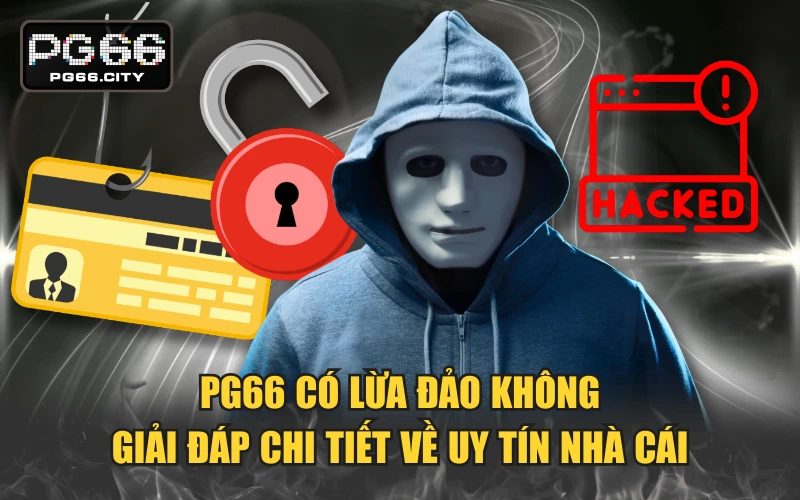 PG66 Có Lừa Đảo Không