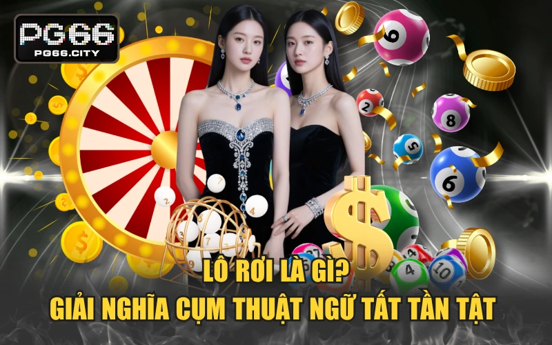 Lô Rơi Là Gì